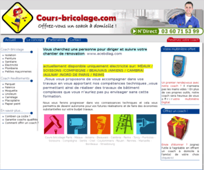 cours-bricolage.com: Cours bricolage domicile Paris
Cours bricolage domicile Paris, Meaux, Amiens, Beauvai, Cambrai, Reims, Torcy, Pontoise, Soissons, Compiègne, Senlis, Creil,  Coulommiers, Rouen,Rennes, Marseille, Bordeaux, Strasbourg