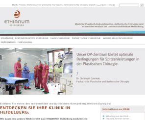 ethianumklinik.com: Klinik in Heidelberg - ethianum-klinik-heidelberg.de
 Klinik in Heidelberg für Plastische Chirurgie, Plastisch-Rekonstruktive Chirurgie und Ästhetische Chirurgie, Handchirurgie und Präventive Medizin (Prävention). Medizinisches Kompetenzzentrum von Prof. Dr. Günter Germann. Für Behandlung auf höchstem Niveau.