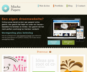 mischapiepers.nl: Mischa Piepers » Home | Webdesign, Merk- & Klantbeleving te Doetinchem
Ontwerpstudio Mischa Piepers te Doetinchem. Websites met een optimaal ontwerp en perfect aansluitende klantbeleving.