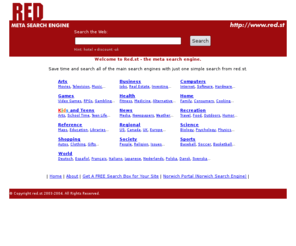 red.st: Red Meta Search Engine - www.red.st metasearch engine and directory
Looking for something online? See RED.st.  A fast metasearch engine which searches all of the major search engines for the information you need.