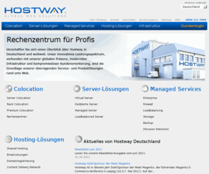 ecommercepool.info: Colocation, Rechenzentrumsdienste, virtuelle und dedizierte Server, Managed Services, CDN, HA-Lösungen  - Hostway Deutschland GmbH
Als global führendes Hosting-Unternehmen, betreut Hostway über 600.000 Kunden weltweit und verfügt über hochmoderne Rechenzentrums-Infrastruktur und qualifizierte Mitarbeiter an 12 strategischen Standorten weltweit.