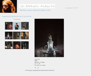 mikals-adachi.com: Jo Mikals-Adachi - Painting Portfolio
Official website of Queens, New York based Painter Jo Mikals-Adachi.