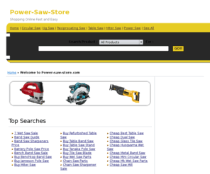 power-saw-store.com: Buy Saw Tool ! - We Help You Find The Products You'll Love at Low Prices at Power-saw-store.com
Welcome to our cheap Reciprocating Saw shopping site! We'll help you find the biggest selection from
the world largest Saw Tool store. Shop & Save Today. Go Now!