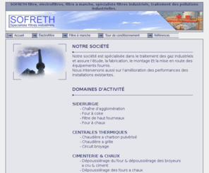 sofreth-filtre.com: SOFRETH Filtre industriel
Sofreth: société spécialisée dans la Réalisation de filtres industriels