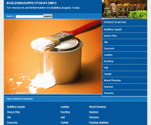 buildingsupplytoday.info: 
Information on  Building Supply Today. Including information on House Plan, Tile, and Concrete