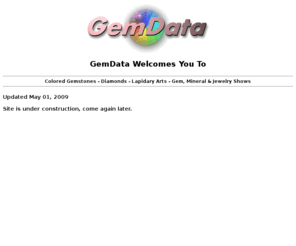 gemdata.com: GemData - The Spectrum Network
The Spectrum Network is a website dedicated to Colored Gemstones, Gemological Information and is the home of the famous interactive Gem, Mineral and Jewelry Show Calendar. Our interactive Monthly Gem Quiz is also a featured attraction.