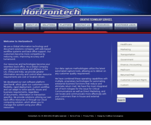 horizontech.com: Horizontech - Homepage
Horizontech is a service bureau providing outsourcing answers for companies, including: mailroom, scanning, indexing , data entry, document storage, Internet hosting, and Internet-based payment processing via its XperTran software.