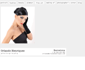 orlandohenriques.com: Orlando Henriques
Barcelona based fashion and beauty photographer