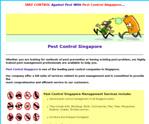 pest-control-singapore.com: Pest Control Singapore - Pest Management Professionals
Pest Control Singapore offers a full suite of cost effective and quality services related to pest management. Call us for free consultation NOW!
