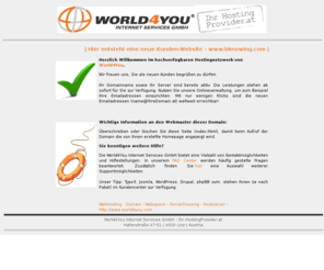 bknowing.com: World4You Kundenwebsite
Webspace und Webhosting sowie Domain, Rootserver und Domainregistrierungen. Ihr Provider aus Österreich / Austria mit mehr Service und Support. Hosting ab EUR 4,50 pro Monat. Domains ab 9,50 pro Jahr. Webhosting auf Highspeed Servern. Inklusive Telefonsupport. Der Webspace wird unter Linux und wahlweise auch Windows gehostet. Immer inklusive: PHP, mySQL, CGI, Statistiken und viele weitere Dienstleistungen.