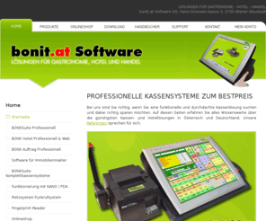 bonitsuite.at: bonit.at Software Gastronomiekassensysteme mit BONitSuite Professionell und Profi Hotelsoftware
bonit.at Software Roland Berghöfer BONitSuite ist ein kostengünstiges Gastronomiepaket für Klein- und Mittelbetriebe. Über 1700 verkaufte Lizenzen in Österreich, Deutschland, Panama, Spanien und Azerbaijan bezeugendie Stabilität und Ausgereiftheit unserer BONitSuite® Software. Labware NANO Powered Pos. Touchscreen Unterstützung und alle Windows-tauglichen Bondrucker, sowie iButton Schlösser werden unterstützt...