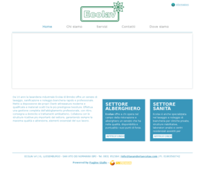 lavanderiaecolav.com: ECOLAV srl - Lavanderie Industriali e Noleggio Biancheria - San Vito Dei Normanni (BR) - Siti Premium
La lavanderia industriale Ecolav di Brindisi rappresenta, per chi opera nel campo della ristorazione e alberghiero, un importante supporto, offrendo un servizio che ha nella qualità, disponibilità e puntualità i suoi punti di forza. Offre servizi di lavaggio e noleggio biancheria per il settore alberghiero e quello della sanità.