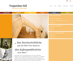 treppenbau-voss.de: Treppenbau Voss - Willkommen
Treppenbau Voß ist auf die Planung und Fertigung hochwertiger Treppenunikate in Meisterqualität spezialisiert: Unser 1990 gegründeter Betrieb zählt zu den größten Herstellern für Massivholztreppen in Norddeutschland, der mit modernster CNC-Technik arbeitet und beste Ergebnisse garantiert.