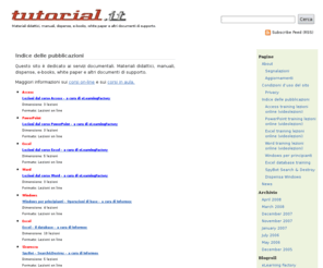 tutorial.it: Tutorial.it - Materiali didattici di supporto.
Materiali didattici, manuali, dispense, e-books, white paper e altri documenti di supporto.