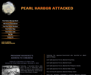 pearlharborattacked.com: Pearl Harbor Attacked - Expert information and serious discussion on the attack of Pearl Harbor.
Relive the attack on Pearl Harbor and the USS Arizona; join in the conversation about Pearl Harbor with experts, historians and Pearl Harbor veterans.