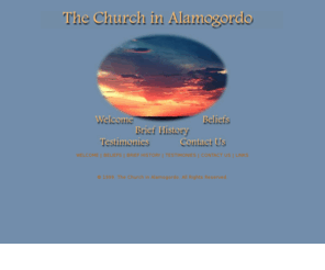 churchinalamogordo.org: CHURCH IN ALAMOGORDO - Lovers of Jesus affiliated with local churches, Watchman Nee, Witness Lee (Splash Page)
A local church, the church in Alamogordo, enjoys Christ and recommends the ministry of Witness Lee, Watchman Nee.