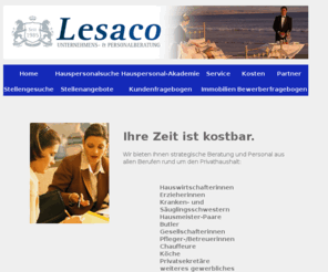 hauspersonal-weiterbildung.de: Lesaco GmbH - Ansprechpartner für Stellenangebote und Personalsuche
Qualifiziertes Hauspersonal , sehr gut ausgebildet, mit langjährigen Referenzen finden sie über Lesaco.