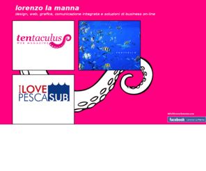 lorenzolamanna.com: LORENZO LA MANNA | design, web, grafica, comunicazione integrata e soluzioni di business on-line
LORENZO LA MANNA: design, web, grafica e comunicazione integrata