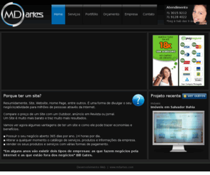 mdartes.com: CriaÃ§Ã£o de Sites em Salvador, Bahia - MD ARTES
CriaÃ§Ã£o de sites Desenvolvimento de Sites, webdesign e criaÃ§Ã£o de sites em Salvador Bahia, construÃ§Ã£o e elaboraÃ§Ã£o de sites, manutenÃ§Ã£o de sites e hospedagem de web sites, homepages e lojas virtuais. MÃ­dia externa , Busdoor, Outdoor, PainÃ©is PublicitÃ¡rios, Postes Indicativos...