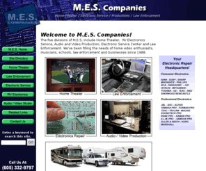 mobile-e-service.com: M.E.S. Companies - Law Enforcment, Home Theater, Electronic Repair and Production Studio
M.E.S. Companies - Home Theater, Law Enforcement, Electronics Repair and Audio Video Production