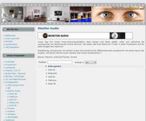 monitor-audio.de: Monitor Audio
Wir sind Ihr professionelle Partner für Beratung, Vorführung und Verkauf, sowie Lieferung, Einrichtung und Installation Ihres kleinen oder großen Kinos, europaweit!