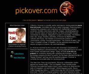 pickover.com: Clifford A. Pickover's Home Page
Clifford A. Pickover Page on Creativity and the Mind, Computer Art, and More.