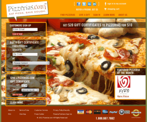 pizzeriacoupons.com: Pizzerias.com :: Eat Pizza. Save Dough.
Buy $20 Gift Certificates for $10 to participating Pizzerias.  Eat more pizza and save more dough with Pizzerias.com!