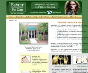 baxtereye.com: Eye Care | Therapeutic Optometry | Optician | The Woodlands TX
Baxter Eye Care offers quality and personal eye care for the whole family, including therapeutic optometry and optical services in The Woodlands, Texas