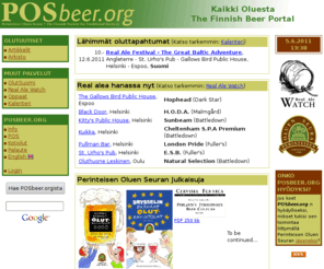 posbeer.org: POSbeer.org
POSbeer.org on oluenystävän portaali oluen maailmaan.
Kaikki mitä tarvitset; alan viimeisimmät uutiset, panimot, oluet, parhaat
pubit ja oppaat olutmatkoillesi.