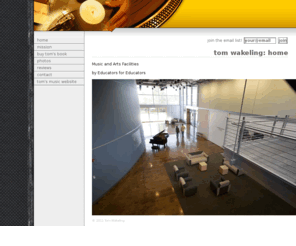tomwakeling.com: Tom Wakeling - Music and Arts Facilities Consulting - Home
Music and Arts Facility School Planning Construction Consultants