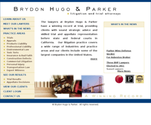 bhplaw.com: Brydon Hugo & Parker - Litigation and Trial Attorneys
The lawyers at Brydon Hugo & Parker have a winning record at trial, providing clients with sound strategic advice and skilled trial and appellate representation before state and federal courts in California.