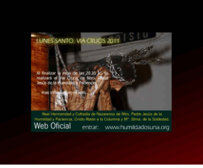 soledadosuna.org: WEB OFICIAL |  Hermandad de la Humildad. Osuna(Sevilla)
Real Hermandad Carmelita y Cofradia de Nazarenos Nuestro Padre Jesús de la Humildad y Paciencia, Cristo Atado a la Columna y Maria Santisima de la Soledad, Osuna  Sevilla. Web Oficial. 