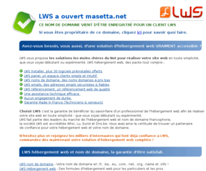 masetta.net: LWS - Le nom de domaine abelmartin.fr a t rserv par lws.fr
LWS, enregistrement de nom de domaine, lws a reserve le domaine abelmartin.fr et s