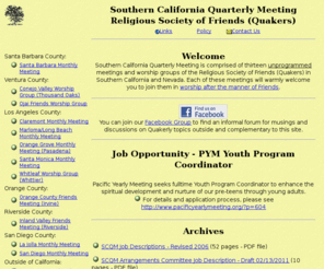 scqm.org: Southern California Quarterly Meeting
An organization of unprogrammed Quaker meetings in Southern California, Nevada, Guatemala and Mexico City