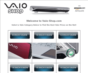 vaio-shop.com: www.Vaio-Shop.com | Sony Vaio Laptops and Accessories
Online Sony Vaio Shop for Cutprice Vaio Laptops and Notebooks.