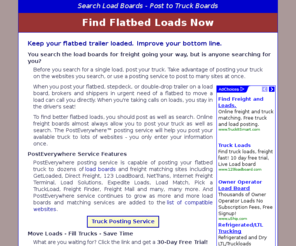 findflatbedloads.com: FindFlatbedLoads.com || Find Flatbed Loads
Truckers and carriers need to find flatbed loads, stepdeck loads, and double drop loads; posting their trucks, in addition to searching for loads, helps.