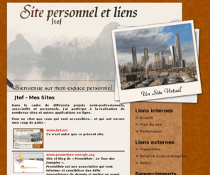 jtef.net: Site personnel de Jtef
Site personnel de Jtef. Mes sites, mes liens, mes travaux informatiques