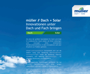 muellersolartechnik.net: Müller Dach und Solar - Stuttgart - Müller // Dach + Solar
Als einer der größten Spezialisten für Dach und Solar im süddeutschen Raum bieten wir Ihnen Leistungen und Lösungen eines anerkannten Familienunternehmens, in dem Innovationen seit über 80 Jahren zur Tradition gehören. 