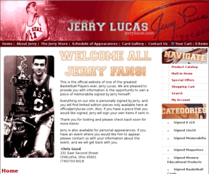 officialjerrylucas.com: The Official Site of Jerry Lucas
The only place to get OFFICIAL signed memorabilia from Jerry Lucas himself!  Personally signed basketballs, cards, jerseys, vintage magazines, and more all from the Hall of Fame Basketball player Jerry Lucas!