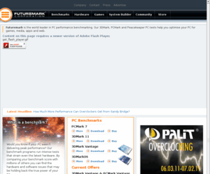 futuremark.com: Futuremark
World leader in 3D, PC and mobile performance benchmarks. 3DMark and PCMark software estimate hardware performance in current and future games and applications.