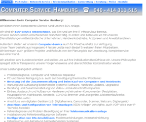 computer-service-hamburg.de: Computer-Service Hamburg, Professioneller PC Support für Privat und Gewerbe
Computer Service Hamburg, professionelle EDV Dienstleistungen zu fairen Konditionen.