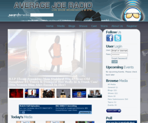 avgjoeradio.com: AverageJoeRadio.Com - Main
Average Joe Radio is radio for the Average Joe. There is no target audience, no set demographic, and no marketing plan; just radio that will entertain, inspire, and motivate. Everybody has a different story but Average Joe puts those stories together and creates a book. We here at Average Joe Radio offer quality entertainment through a multitude of outlets that is unregulated and unadulterated.