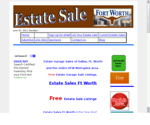 estatesalesfortworth.com: Estate Sales and Garage Sales Fort Worth, TX
Free Estate,  Garage, Tag and Yard Sale Listings for Dallas, Fort Worth, Arlington, DFW, Mid Cities, Plano, Richardson, Denton, McKinney, North Texas