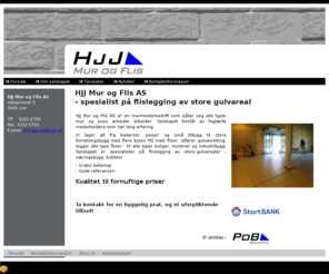 hjj.no: HJJ Mur og Flis AS - Forside
HJJ Mur og Flis AS er en murmesterbedrift som påtar seg alt innenfor mur, støp, puss og flisarbeid med faglærte medarbeider som har lang erfaring.