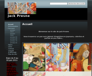 jackpresne.com: Jack Presne
Site de Jack Presne, artiste peintre.