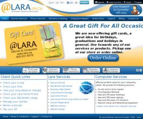 histoire.biz: Lara Internet Service Provider - Welcome
Covering Ontario we provides fast, inexpensive, reliable internet, and the best local technical support anywhere. We also offer a range of other services from phone to computer repairs and sales.