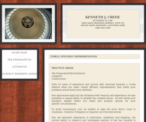 kencredelaw.com: Kenneth J. Crede Attorney at Law
Kenneth J. Crede attorney in Rancho Santa Margarita offering litigation, Income Tax Preparation and resolution of tax problems.