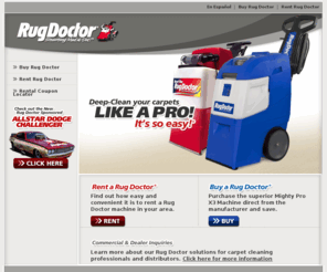 steamingmadatdirt.biz: Rug Doctor Carpet Cleaners - Buy or Rent a Rug Doctor
Rug Doctor Official Site. Do it yourself carpet cleaning machines and carpet cleaning products for professional results direct from Rug Doctor.