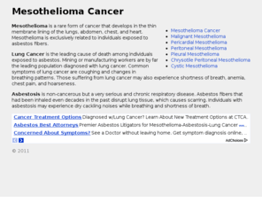 mesotheliomavictims.com: Mesothelioma Cancer
provides information about malignant mesothelioma cancer, a preventable asbestos cancer, including information about pericardial, peritoneal, and pleural mesothelioma.