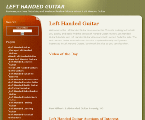 handedguitar.com: Left Handed Guitar - Reviews,auctions tutorials,and YouTube Review Videos about Left Handed Guitar
Reviews,auctions Tutorials,and YouTube Review Videos About Left Handed Guitar